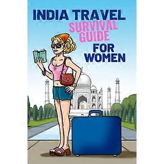 Guide de survie des voyages en Inde pour les femmes