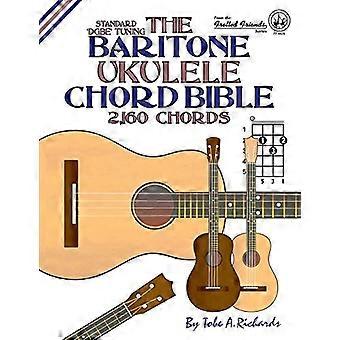 The Baritone Ukulele Chord Bible: DGBE Standard Tuning 2,160 Chords