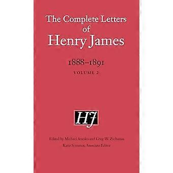 Complete Letters of Henry James, 1888-1891