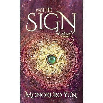 The Sign A Novel - Monokuro Yun - Hardcover - en Book