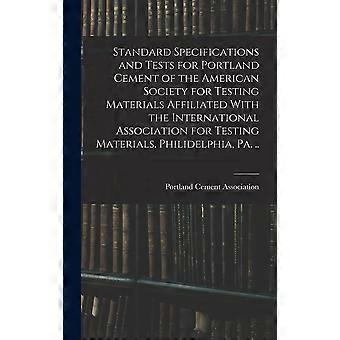 Standard specifications and tests for portland cement of the american society for testing materials affiliated with the international association for 