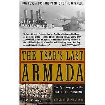 Tsarens siste armada: Den episke reisen til slaget ved Tsushima - Konstantin Plesjakov - Pocketbok - Engelsk bok - Historie