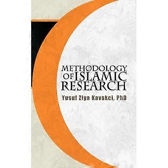 Methodology Of Islamic Research - Yusuf Ziya Phd Kavakci - Hardcover - English Book - History