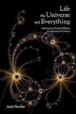 Life the Universe and Everything