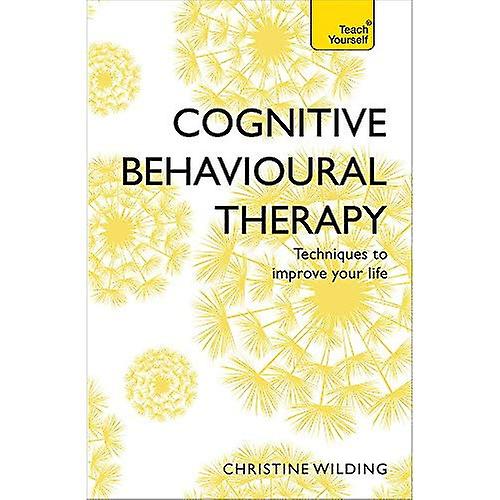 Cognitive Behavioural Therapy (CBT): Teach Yourself
