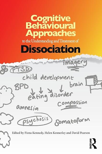Cognitive Behavioural Approaches To The Understanding And Treatment Of Dissociat Paperback