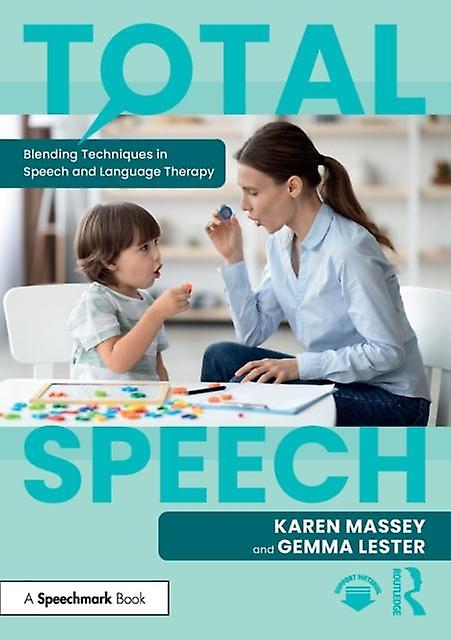Total Speech Blending Techniques In Speech And Language Therapy by Gemma Lester Paperback