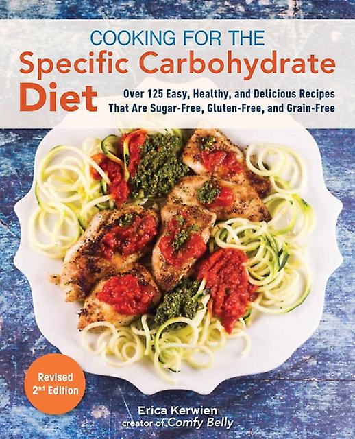 Cooking For The Specific Carbohydrate Diet by Erica Kerwien Paperback