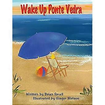 Wake Up Ponte Vedra - Brian C Small