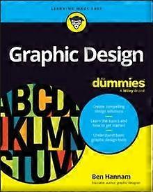 Graphic Design For Dummies by Ben Hannam Paperback