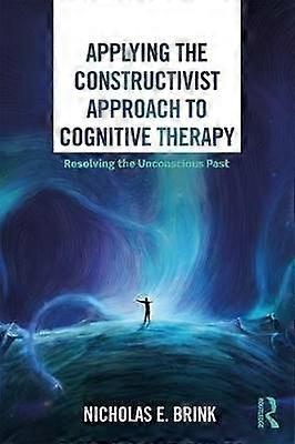 Applying the Constructivist Approach to Cognitive Therapy