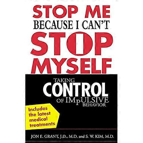 Stop Me Because I Can't Stop Myself: Taking Control of Impulsive Behavior