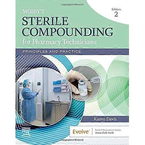 Mosby's Sterile Compounding for Pharmacy Technicians: Principles and Practice
