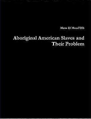 Aboriginal American Slaves and Their Problem