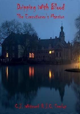 Dripping With Blood: The Executioners Mansion