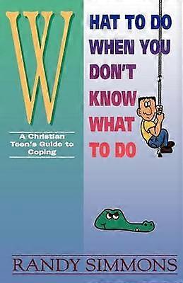 What to Do When You Don't Know What to Do