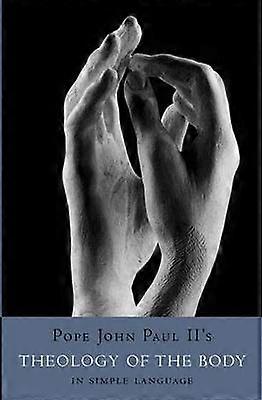 Teologia trupului în limbaj simplu