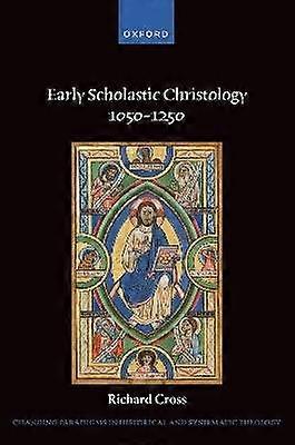 Early Scholastic Christology 1050-1250
