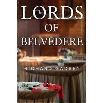 The Lords Of Belvedere - Richard Gadsby