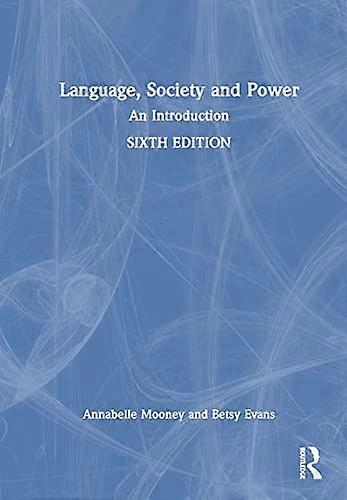 Language Society and Power: An Introduction