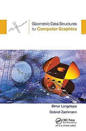 Geometric Data Structures For Computer Graphics by Gabriel Zachmann Paperback