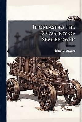Increasing the Solvency of Spacepower