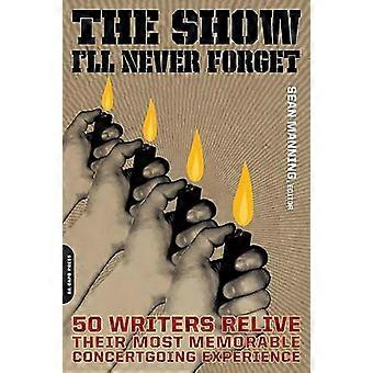 Den Vis jeg ' ll aldri glemme: 50 Writers gjenoppleve deres mest minneverdige konsert-Going Experience