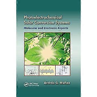 Sistemas fotoelectroquímicos de conversión solar: aspectos moleculares y electrónicos