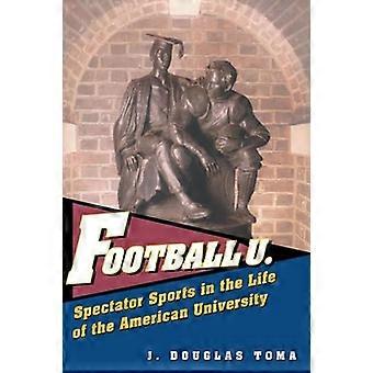Voetbal U.: Toeschouwer sport in het leven van de Amerikaanse Universiteit