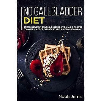 Dieta sin vesícula biliar: PLATO PRINCIPAL - Desayuno, plato principal, postre y bocadillos Recetas para trastornos de la vesícula biliar y recuperación quirúrgica