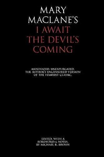 I Await the Devil's Coming: Annotated & Unexpurgated