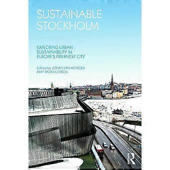 Sustainable Stockholm Exploring Urban Sustainability In Europe's Greenest City - Taylor & Francis Ltd - Paperback - en Book