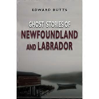 Ghost Stories Of Newfoundland And Labrador - Edward Butts - Paperback - en Book