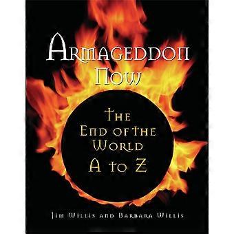 Armageddon Now The End Of The World A To Z - Jim Willis - Paperback - en Book