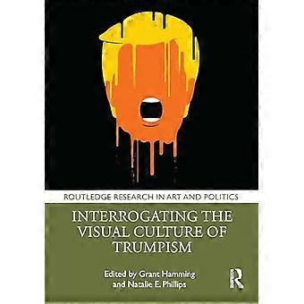Interrogating the Visual Culture of Trumpism