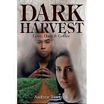 Dark harvest love, hate coffee
