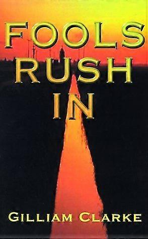 Fools rush in