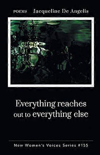 Everything reaches out to everything else