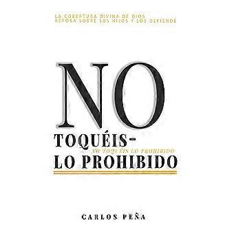 No Toquis Lo Prohibido Cobertura Divina De Dios - Jennyfer Cribas - Brochura - pt Livro