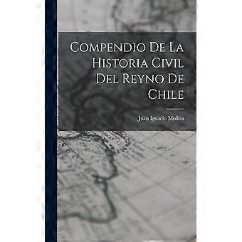 Compendio De La Historia Civil Del Reyno De Chile - Juan Ignacio Molina - Paperback - English Book - History