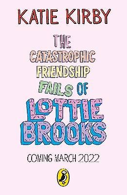 The Catastrophic Friendship Fails of Lottie Brooks