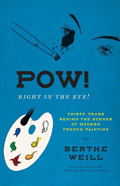 Pow Right In The Eye by Berthe Weill Paperback Book