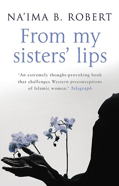 From My Sisters' Lips - Na'ima B Robert