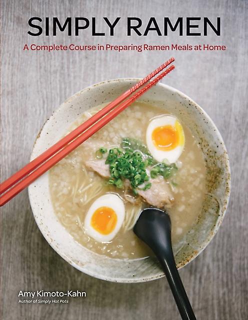Simply Ramen by Amy Kimoto-Kahn Hardback Book