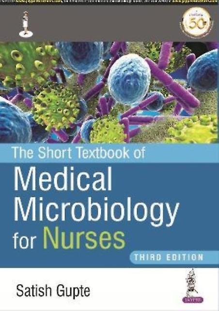 The Short Textbook Of Medical Microbiology For Nurses by Satish Gupte Paperback Book