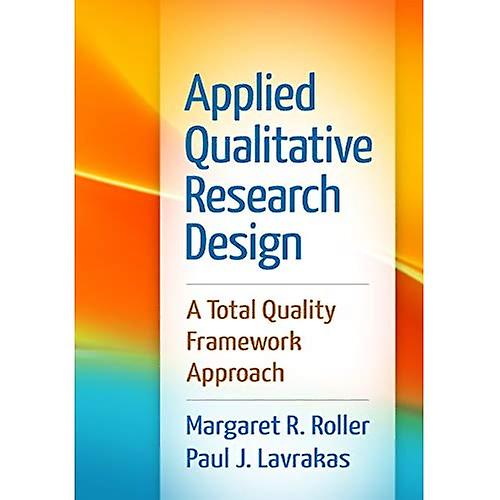 Applied Qualitative Research Design: A Total Quality Framework Approach