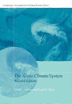 The Arctic Climate System Cambridge Atmospheric and Space Science Series
