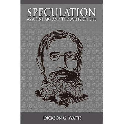 Speculation As a Fine Art and Thoughts on Life