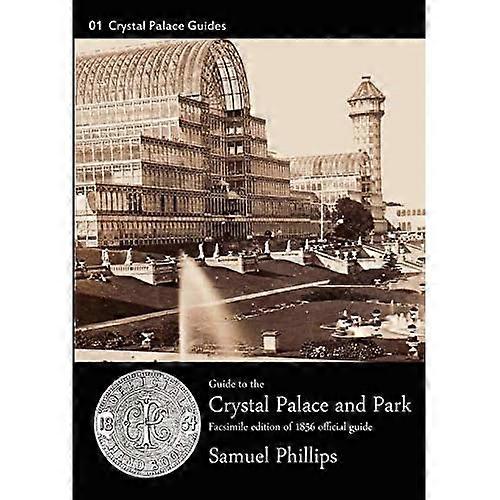 Guide to the Crystal  - Palace and Park (Crystal  - Palace Library Guides)