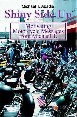 Shiny Side Up Motivating Motorcycle Messages from Michael T